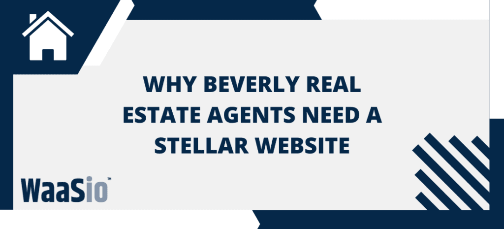 why real estate agents need a stellar website
